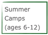 Summer 
Camps 
(ages 6-12)