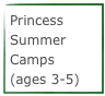 Princess Summer Camps
(ages 3-5)
