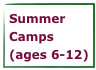 Summer Camps
(ages 6-12)