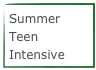 Summer
Teen 
Intensive